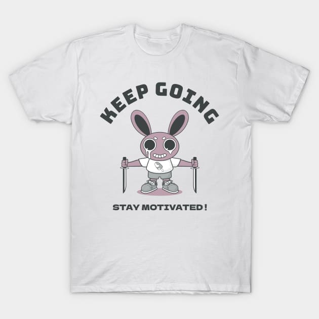 Keep going stay motivated! T-Shirt by Level23